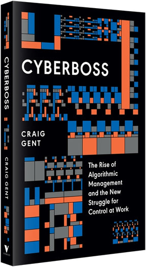 Cover of “Cyberboss: The Rise of Algorithmic Management and the New Struggle for Control at Work”