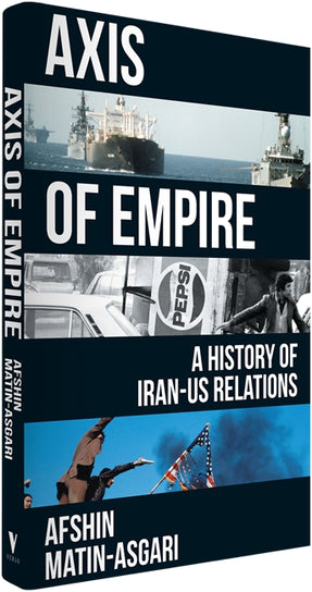 Cover of “Axis of Empire: A History of Iran–US Relations”