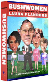 Cover of “Bushwomen: How They Won the White House for Their Man”