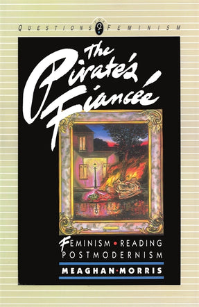 Cover of “The Pirate's Fiancée: Feminism, Reading, Postmodernism”