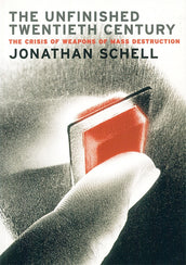 Cover of “The Unfinished Twentieth Century: The Crisis of Weapons of Mass Destruction”