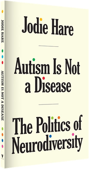 Cover of “Autism Is Not A Disease: The Politics of Neurodiversity”