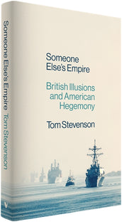 Cover of “Someone Else's Empire: British Illusions and American Hegemony”