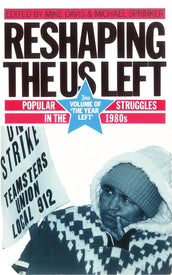 Cover of “The Year Left Volume 3, Reshaping the US Left: Popular Struggles in the 1980s”