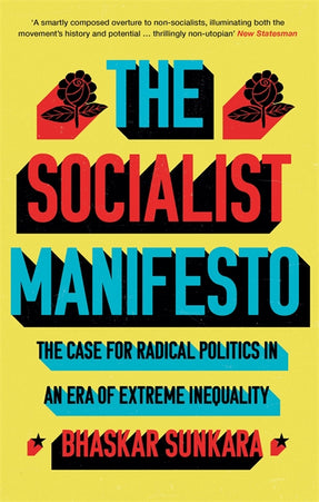 Cover of “The Socialist Manifesto: The Case for Radical Politics in an Era of Extreme Inequality”
