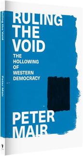Cover of “Ruling the Void: The Hollowing of Western Democracy”