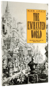 Cover of “The Enchanted World: Inflation, Credit and the World Crisis”