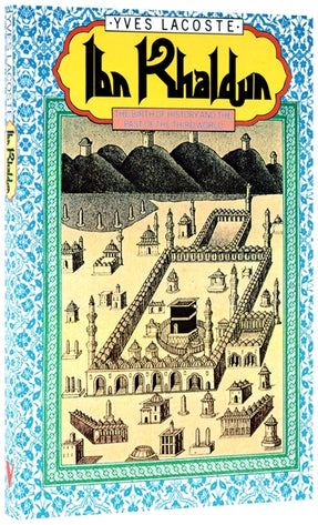 Cover of “Ibn Khaldun: The Birth of History and the Past of the Third World”