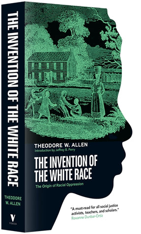 Cover of “The Invention of the White Race: The Origin of Racial Oppression”