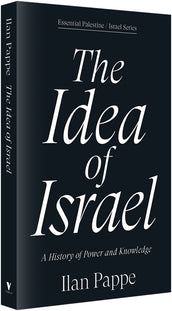 Cover of “The Idea of Israel: A History of Power and Knowledge”