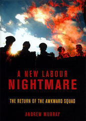 Cover of “A New Labour Nightmare: The Return of the Awkward Squad”