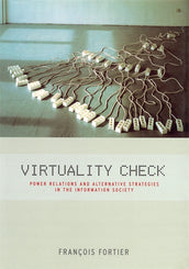 Cover of “Virtuality Check: Power Relations and Alternative Strategies in the Information Society”