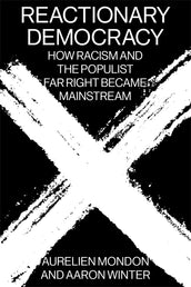 Cover of “Reactionary Democracy: How Racism and the Populist Far Right Became Mainstream”