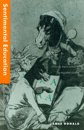 Cover of “Sentimental Education: School, Popular Culture and the Regulation of Liberty”