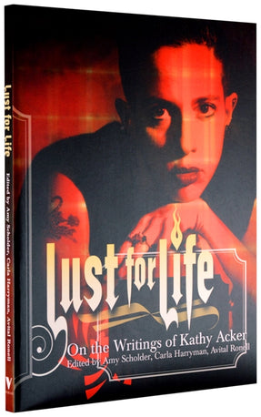 Cover of “Lust For Life: On the Writings of Kathy Acker”