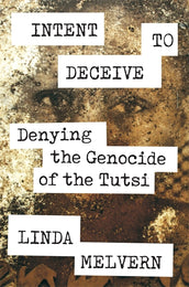 Cover of “Intent to Deceive: Denying the Genocide of the Tutsi”