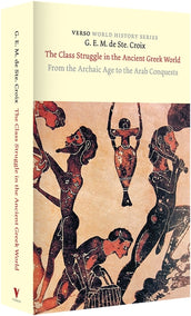 Cover of “The Class Struggle in the Ancient Greek World: From the Archaic Age to the Arab Conquests”
