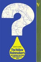 Cover of “Yellow Rainmakers: Are Chemical Weapons Being Used in Southeast Asia?”