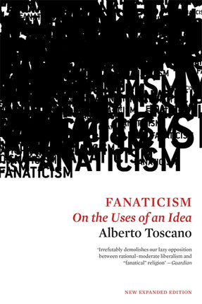Cover of “Fanaticism: On the Uses of an Idea”