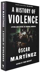 Cover of “A History of Violence: Living and Dying in Central America”