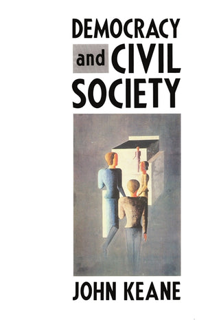 Cover of “Democracy and Civil Society: On the Predicaments of European Socialism, the Prospects for Democracy, and the Problem of Controlling Social and Political Power”
