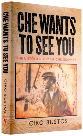 Cover of “Che Wants to See You: The Untold Story of Che Guevara”