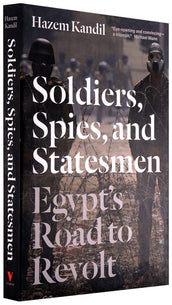 Cover of “Soldiers, Spies, and Statesmen: Egypt’s Road to Revolt”