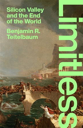 Cover of “Limitless: Silicon Valley and the End of the World”