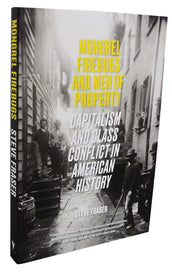 Cover of “Mongrel Firebugs and Men of Property: Capitalism and Class Conflict in American History”