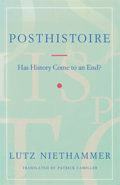 Cover of “Posthistoire: Has History Come to an End?”