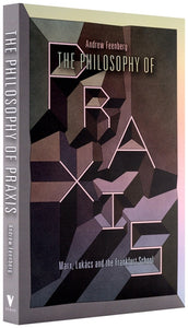 Cover of “The Philosophy of Praxis: Marx, Lukács and the Frankfurt School”
