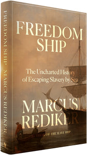 Cover of “Freedom Ship: The Uncharted History of Escaping Slavery by Sea”