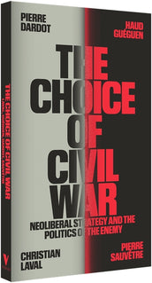 Cover of “The Choice of Civil War: Neoliberal Strategy and the Politics of the Enemy”