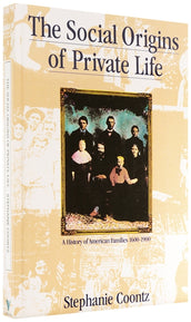 Cover of “The Social Origins of Private Life: A History of American Families, 1600-1900”
