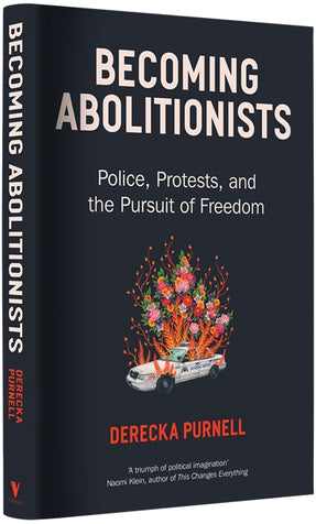 Cover of “Becoming Abolitionists: Police, Protest, and the Pursuit of Freedom”