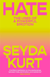 Cover of “Hate: The Uses of a Powerful Emotion”