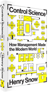 Cover of “Control Science: How Management Made the Modern World”