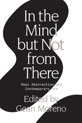 Cover of “In the Mind But Not From There: Real Abstraction and Contemporary Art”