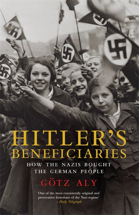 Cover of “Hitler's Beneficiaries: How the Nazis Bought the German People”