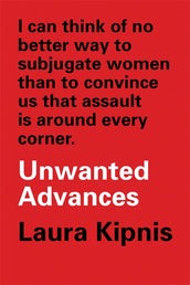 Cover of “Unwanted Advances: Sexual Paranoia Comes to Campus”