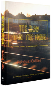 Cover of “The View from the Train: Cities and Other Landscapes”