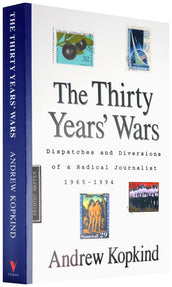 Cover of “The Thirty Years' Wars: Dispatches and Diversions of a Radical Journalist, 1965–1994”