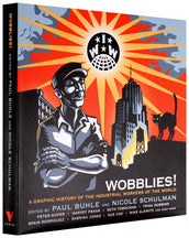 Cover of “Wobblies!: A Graphic History of the Industrial Workers of the World”