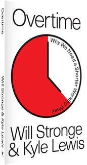 Cover of “Overtime: Why We Need A Shorter Working Week”