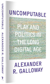 Cover of “Uncomputable: Play and Politics In the Long Digital Age”