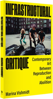Cover of “Infrastructural Critique: Contemporary Art Between Reproduction and Abolition”