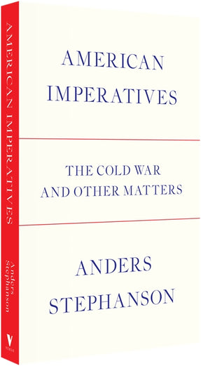Cover of “American Imperatives: The Cold War and Other Matters”