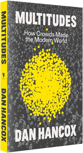 Cover of “Multitudes: How Crowds Made the Modern World”