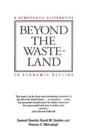 Cover of “Beyond the Wasteland: A Democratic Alternative to Economic Decline”