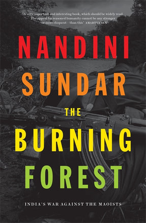 Cover of “The Burning Forest: India’s War Against the Maoists”
